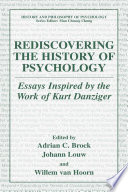 Rediscovering the history of psychology essays inspired by the work of Kurt Danziger /