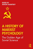 A history of marxist psychology : the golden age of Soviet science /