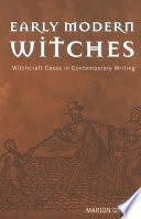 Early modern witches witchcraft cases in contemporary writing /