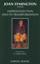 Imprisoned pain and its transformation a festschrift for H. Sydney Klein /