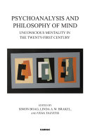 Psychoanalysis and philosophy of mind : unconscious mentality in the twenty-first century /