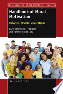 Handbook of moral motivation theories, models, applications /
