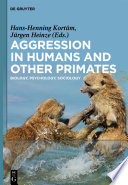 Aggression in humans and other primates biology, psychology, sociology /