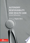 Autonomy, responsibility, and health care critical reflections /