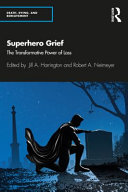 Superhero grief : the transformative power of loss /