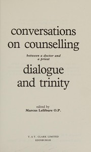 Conversations on counselling : between a doctor add a priest dialogue and trinity /