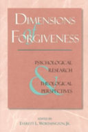 Dimensions of forgiveness : psychological research & theological perspective /