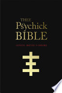 Thee psychick bible thee apocryphal scriptures of Genesis P-Orridge & thee [sic] third mind /