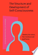 The structure and development of self-consciousness interdisciplinary perspectives /