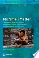 No small matter the impact of poverty, shocks, and human capital investments in early childhood devlopment /
