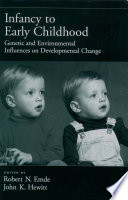 Infancy to early childhood genetic and environmental influences on developmental change /
