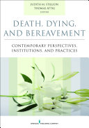Death, dying, and bereavement : contemporary perspectives, institutions, and practices /