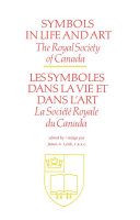 Symbols in life and art the Royal Society of Canada symposium in memory of George Whalley /