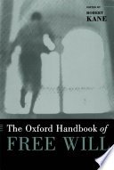 The Oxford handbook of free will : free will /