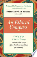 An ethical compass coming of age in the 21st century : the ethics prize of the Elie Wiesel foundation for humanity /