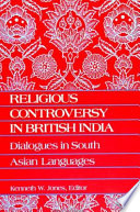 Religious controversy in British India : dialogues in South Asian languages /