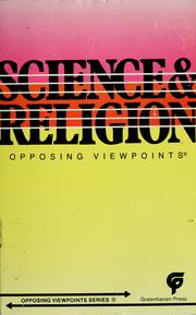 Science and religion : opposing view points.