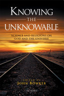 Knowing the unknowable science and religions on God and the Universe /