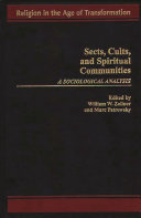 Sects, cults, and spiritual communities a sociological analysis /