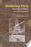 Mediating piety technology and religion in contemporary Asia /