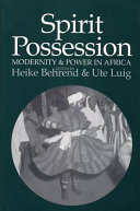 Spirit possession, modernity and power in Africa /