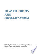 New religions and globalization empirical, theoretical and methodological perspectives /