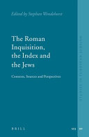 The Roman Inquisition, the Index and the Jews contexts, sources and perspectives /