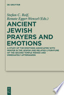Ancient Jewish prayers and emotions : emotions associated with Jewish prayer in and around the Second Temple period /