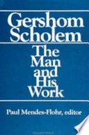 Gershom Scholem the man and his work /