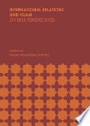 International relations and Islam : diverse perspectives /
