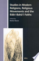 Studies in modern religions and religious movements and the Babi-Baha'i faiths