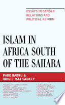 Islam in Africa south of the Sahara essays in gender relations and political reform /