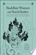 Buddhist women and social justice ideals, challenges, and achievements /