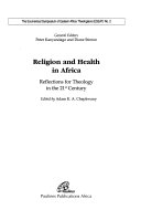 Religion and health in Africa : reflections for theology in the 21st century /