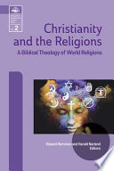 Christianity and other religions : a Bibilical theology of world religions /