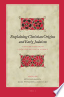 Explaining Christian origins and early Judaism contributions from cognitive and social science /