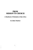 From Mission to church : a handbook of Christianity in East Africa /
