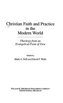 Christian faith and practice in the modern world : theology in an evangelical point of view /