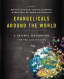 Evangelicals around the world : a global handbook for the 21st century /