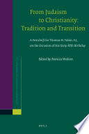 From Judaism to Christianity tradition and transition : a festschrift for Thomas H. Tobin, S.J., on the occasion of his sixty-fifth birthday /