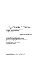 Religions in America; a completely revised and up-to-date guide to churches and religious groups in the United States.