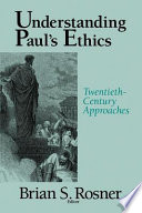 Understanding Paul's ethics : Twentieth century approaches /