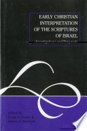 Early Christian interpretation of the scriptures of Israel : investigations and proposals.