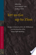 Let us go up to Zion essays in honour of H.G.M. Williamson on the occasion of his sixty-fifth birthday /