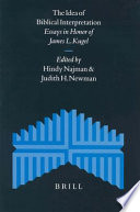 The idea of biblical interpretation essays in honor of James L. Kugel /
