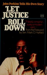 Let justice roll down : Jonh perkins tells his own story. /