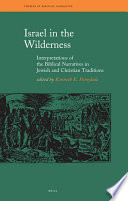 Israel in the wilderness interpretations of the biblical narratives in Jewish and Christian traditions /