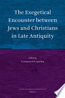 The exegetical encounter between Jews and Christians in late antiquity