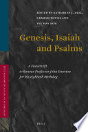 Genesis, Isaiah, and Psalms a festschrift to honour Professor John Emerton for his eightieth birthday /
