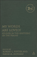 My words are lovely studies in the rhetoric of the Psalms /